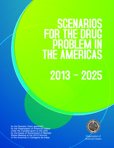 OAS Cataloging-in-Publication Data Scenarios for the drug problem in the Americas 2013 – [removed]by the Scenario Team appointed by the Organization of American States