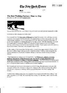 DECThe Best Walking Partner: Man vs. Dog December 14,2009 By TARA PARKER- POPE  Surnnne DuChillu/The New York Times A dog will never try to talk you out of going for a walk.