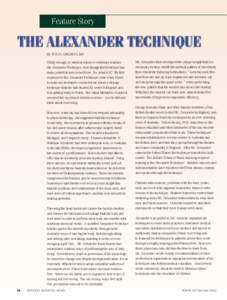 Feature Story  The Alexander Technique By SUSAN ADELMAN, MD Oddly enough, no medical school or residency teaches the Alexander Technique, even though this technique has