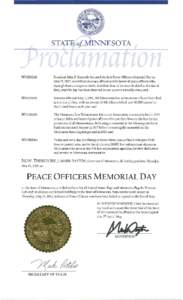 STATE of MINNESOTA  WHEREAS: President John F. Kennedy declared the first Peace Officers Memorial Day on May 15, 1962, as a tribute to peace officers and in honor of peace officers who,