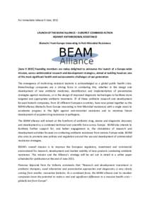 For immediate release 9 June, 2015  LAUNCH OF THE BEAM ALLIANCE – EUROPES’ COMBINED ACTION AGAINST ANTIMICROBIAL RESISTANCE Biotechs’ from Europe innovating in Anti-Microbial Resistance