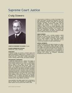 Supreme Court Justice Craig Stowers I have served as a member on a number of committees of the Alaska Court System, the Alaska Bar Association, and various legal organizations, including among others the Alaska Bar Exami