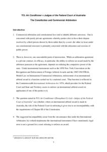 TCL Air Conditioner v Judges of the Federal Court of Australia: The Constitution and Commercial Arbitration Introduction 1. Commercial arbitration and constitutional law tend to inhabit different universes. One is concer