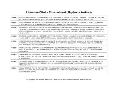 Literature Cited – Chuchuhuasi (Maytenus krukovii) A05936 RETICULOENDOTHELIAL SYSTEM STIMULANTS OF BOTANICAL ORIGIN. DI CARLO, FJ; HAYNES, LJ; SLIVER, NJ; PHILLIPS, GE; J RETICULOENDOTHELIAL SOC 1: [removed]W ARNER