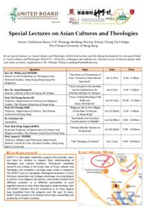 Special Lectures on Asian Cultures and Theologies Venue: Conference Room, G/F, Theology Building, Divinity School, Chung Chi College, The Chinese University of Hong Kong Seven special lectures on Asian Cultures and Theol