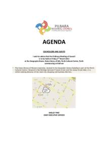 AGENDA COUNCILLORS AND GUESTS I wish to advise that the Ordinary Meeting of Council is to be held on Friday 2nd March 2012 at the Geographe Room, State Library of WA, Perth Cultural Centre, Perth commencing at 9.00 am