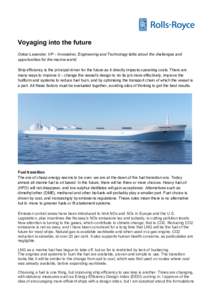 Voyaging into the future Oskar Levander, VP – Innovation, Engineering and Technology talks about the challenges and opportunities for the marine world. Ship efficiency is the principal driver for the future as it direc