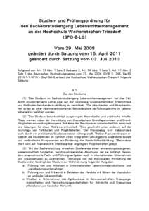 Studien- und Prüfungsordnung für den Bachelorstudiengang Lebensmittelmanagement an der Hochschule Weihenstephan-Triesdorf (SPO-B-LG) Vom 29. Mai 2008 geändert durch Satzung vom 15. April 2011
