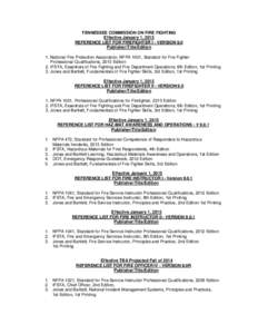 TENNESSEE COMMISSION ON FIRE FIGHTING Effective January 1, 2015 REFERENCE LIST FOR FIREFIGHTER I - VERSION 9.0 Publisher/Title/Edition 1. National Fire Protection Association, NFPA 1001, Standard for Fire Fighter Profess