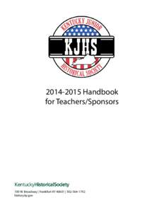 [removed]Handbook for Teachers/Sponsors 100 W. Broadway | Frankfort KY 40601 | [removed]history.ky.gov