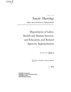 S. HRG. 111–604  Senate Hearings Before the Committee on Appropriations  Departments of Labor,