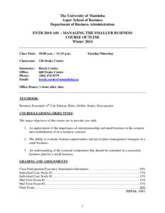 The University of Manitoba Asper School of Business Department of Business Administration ENTR 2010 A01 – MANAGING THE SMALLER BUSINESS COURSE OUTLINE Winter 2014