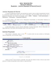 SIPAC/ REQUISIÇÕES Manual de Utilização Requisições – Autorizar Requisição de Material Estocável Autorizar Requisição de Material O usuário do departamento registra uma requisição de material e cabe ao ch