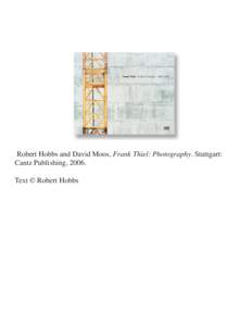 Robert Hobbs and David Moos, Frank Thiel: Photography. Stuttgart: Cantz Publishing, 2006. Text © Robert Hobbs Print this excerpt
