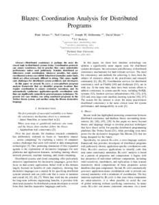 Blazes: Coordination Analysis for Distributed Programs Peter Alvaro #1 , Neil Conway #2 , Joseph M. Hellerstein #3 , David Maier ∗4 #  UC Berkeley