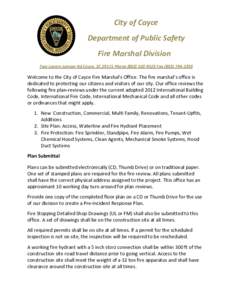 City of Cayce Department of Public Safety Fire Marshal Division Two Lavern Jumper Rd Cayce, SC[removed]Phone[removed]Fax[removed]Welcome to the City of Cayce Fire Marshal’s Office. The fire marshal’s off