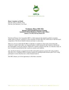 House Committee on Health The Hon. Della Au Belatti, Chair The Hon. Dee Morikawa, Vice Chair Testimony House Bill 2526 Relating to Hawaii Health Insurance Exchange