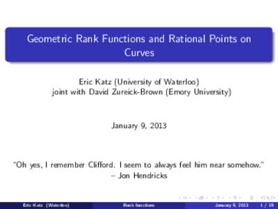 Geometric Rank Functions and Rational Points on Curves Eric Katz (University of Waterloo) joint with David Zureick-Brown (Emory University)  January 9, 2013