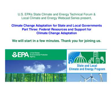 United States Environmental Protection Agency / Environment / Climate change / U.S. Global Change Research Program / Center for Climate and Energy Solutions / Government / Climate change policy / Regulation of greenhouse gases under the Clean Air Act / Emissions & Generation Resource Integrated Database / Adaptation to global warming / Global warming / Climate Change Science Program