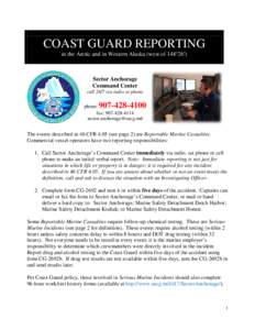 COAST GUARD REPORTING in the Arctic and in Western Alaska (west of 148°26′) Sector Anchorage Command Center call 24/7 via radio or phone