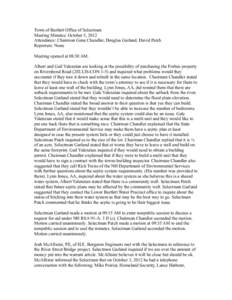 Town of Bartlett Office of Selectmen Meeting Minutes: October 5, 2012 Attendance: Chairman Gene Chandler, Douglas Garland, David Patch Reporters: None Meeting opened at 08:30 AM. Albert and Gail Yalenzian are looking at 