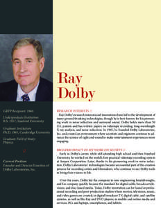 Sound recording / Ray Dolby / Audio engineering / Dolby Laboratories / Ampex / Dolby noise-reduction system / David Packard Medal of Achievement / Sound recording and reproduction / Noise reduction / Electronic engineering / Technology / Electronics