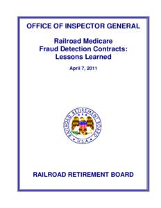 OFFICE OF INSPECTOR GENERAL Railroad Medicare Fraud Detection Contracts: Lessons Learned April 7, 2011