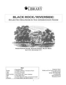 BLACK ROCK/RIVERSIDE: Selected Sources in the Grosvenor Room Peter Porter House, Niagara Street, Black Rock Built 1816, Demolished 1911