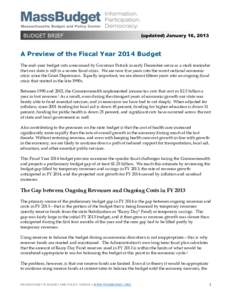 BUDGET BRIEF  (updated) January 16, 2013 A Preview of the Fiscal Year 2014 Budget The mid-year budget cuts announced by Governor Patrick in early December serve as a stark reminder