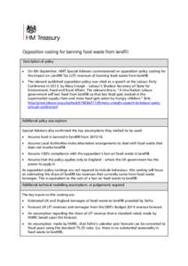 Opposition costing for banning food waste from landfill Description of policy  On 8th September, HMT Special Advisers commissioned an opposition policy costing for the impact on Landfill Tax (LfT) revenues of banning 