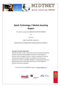 MIDTNET Quick Scouting REPORT Quick Technology / Market Scouting Report This report is prepared by INNOVATION CENTER DENMARK