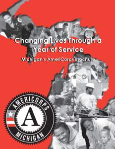 Changing Lives Through a Year of Service Michigan’s AmeriCorps AmeriCorps Brochure Brochure Michigan’s