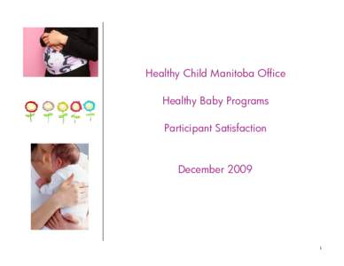 Healthy Child Manitoba Office Healthy Baby Programs Participant Satisfaction December 2009