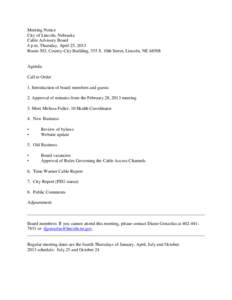 Meeting Notice City of Lincoln, Nebraska Cable Advisory Board 4 p.m. Thursday, April 25, 2013 Room 303, County-City Building, 555 S. 10th Street, Lincoln, NE 68508