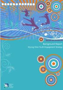   Wyong Shire Youth Engagement Strategy Background Report – Adopted August 2010 Wyong Shire Council 2010