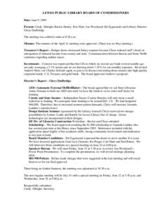 LEWES PUBLIC LIBRARY BOARD OF COMMISSIONERS Date: June 9, 2009 Present: Cindy Albright, Beckie Healey, Eric Hale, Jon Woodyard, Ed Zygmonski and Library Director Chrys Dudbridge. The meeting was called to order at 8:30 a