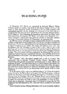 TEACHING IN FIJI  In December 1911 David was appointed as Assistant Master, Queen Victoria School at Nasinu, near Suva, in the Crown Colony of Fiji, at the salary of 2200, rising by annual increments of £10 to £300, to