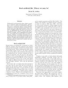 Real artificial life: Where we may be1 David H. Ackley Department of Computer Science University of New Mexico  Abstract