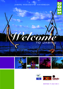 2011  JABIRU RESIDENTS’ HANDBOOK Welcome to Jabiru
