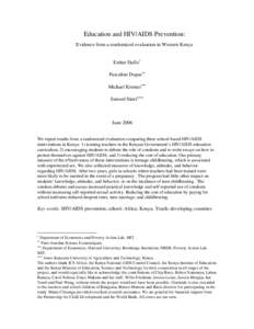 Education and HIV/AIDS Prevention: Evidence from a randomized evaluation in Western Kenya Esther Duflo∗ Pascaline Dupas∗∗ Michael Kremer∗∗∗ Samuel Sinei∗∗∗∗