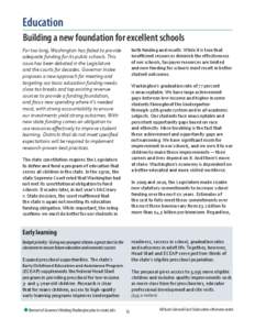 Education Building a new foundation for excellent schools For too long, Washington has failed to provide adequate funding for its public schools. This issue has been debated in the Legislature and the courts for decades.