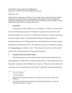 SECURITIES AND EXCHANGE COMMISSION (Release No[removed]; File No. SR-NYSEArca[removed]December 5, 2013 Self-Regulatory Organizations; NYSE Arca, Inc.; Order Granting Approval of Proposed Rule Change to List and Trade 