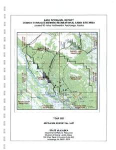 BASE APPRAISAL REPORT  DONKEY TERRACES REMOTE RECREATIONAL CABIN SITE AREA Located 90 miles Northwest of Anchorage, Alaska