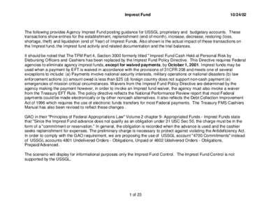 Imprest Fund[removed]The following provides Agency Imprest Fund posting guidance for USSGL proprietary and budgetary accounts. These transactions show entries for the establishment, replenishment (end of month), increa