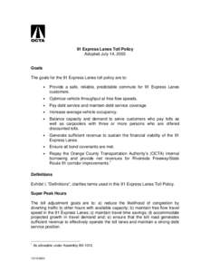 91 Express Lanes Toll Policy Adopted July 14, 2003 Goals The goals for the 91 Express Lanes toll policy are to: •