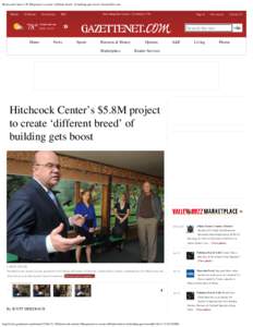 Hitchcock Center’s $5.8M project to create ‘different breed’ of building gets boost | GazetteNet.com