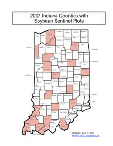 2007 Indiana Counties with Soybean Sentinel Plots Updated: June 1, 2007 Plant & Pest Diagnostic Lab