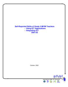 Self-Reported Skills of Grade 5 IMYM Teachers • Using ICT Applications • Integrating ICT[removed]October, 2002