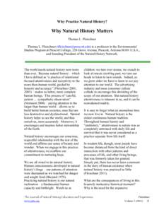 Why Practice Natural History?  Why Natural History Matters Thomas L. Fleischner Thomas L. Fleischner ([removed]) is a professor in the Environmental Studies Program at Prescott College, 220 Grove Avenue, P