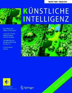 KI – Künstliche Intelligenz German Journal on Artificial Intelligence Band 27  Heft 1  Februar 2013 Main Topic: Social Media Guest Editors: Detlef Schoder  Peter A. Gloor  Panagiotis Takis Metaxas